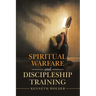 Spiritual Warfare and Discipleship Training