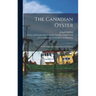 The Canadian Oyster [microform]: Its Development, Environment and Culture