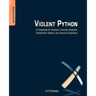 Violent Python: A Cookbook for Hackers, Forensic Analysts, Penetration Testers and Security Engineers