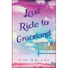 Last Ride to Graceland