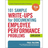 101 Sample Write-Ups for Documenting Employee Performance Problems: A Guide to Progressive Discipline and Termination