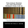 The Great Books of The Western World (Vol.1 of 2): " The Great Conversation About Great Ideas "