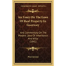 An Essay on the Laws of Real Property in Guernsey: And Commentary on the Present Laws of Inheritance and Wills (1841)