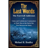 The Last Words, The Farewell Addresses of Union and Confederate Commanders to Their Men at the End of the War Between the States