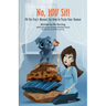 No, You Sit!: PD the Pug's Manual for How to Train Your Human