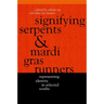 Signifying Serpents and Mardi Gras Runners