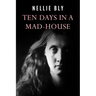 Ten Days In a Mad-House