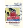 Trying Unfathomably Hard to Live: Notes on the First Year of a Stroke