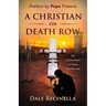 A Christian On Death Row: My Commitment to Those Condemned
