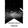 Your Body a Bullet