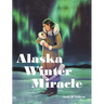 Alaska Winter Miracle