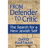 From Defender to Critic: The Search for a New Jewish Self