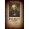 Dan Taylor (1738-1816), Baptist Leader and Pioneering Evangelical