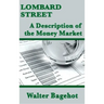 Lombard Street: A Description of the Money Market