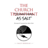 The Church as Salt: Becoming the Community Jesus Speaks About
