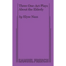 Three One-Act Plays About the Elderly