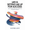 Life Is Setting Me up for Success
