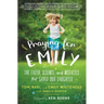 Praying for Emily: The Faith, Science, and Miracles That Saved Our Daughter