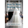 How To Write Wedding Vows: A Wedding Vow Workbook