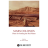 Mars Colonies: Plans for Settling the Red Planet