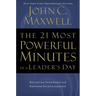 The 21 Most Powerful Minutes in a Leader's Day: Revitalize Your Spirit and Empower Your Leadership