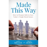 Made This Way: How to Prepare Kids to Face Today's Tough Moral Issues