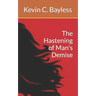 The Hastening of Man's Demise