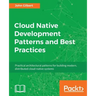 Cloud Native Development Patterns and Best Practices