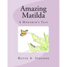 Amazing Matilda: A Monarch's Tale