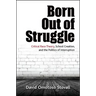 Born Out of Struggle: Critical Race Theory, School Creation, and the Politics of Interruption