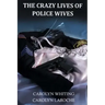 The Crazy Lives of Police Wives