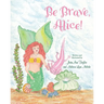 Be Brave, Alice!
