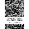 In Quest of a Holiness Ethic: A History of Ethics in the Church of the Nazarene The first 75 Years