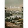 Hudson Valley Tales & Trails: Legends, Landmarks, and Day Trips