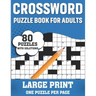 Crossword Puzzle Book For Adults: Awesome Large Print Crossword Game Book For Seniors Men Women With Easy To Difficult Level Containing 80 Puzzles And