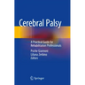 Cerebral Palsy: A Practical Guide for Rehabilitation Professionals