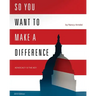 So You Want to Make a Difference