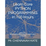 Learn Core PYTHON PROGRAMMING In 100 Hours
