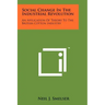 Social Change In The Industrial Revolution: An Application Of Theory To The British Cotton Industry