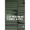 Cloth, Dress and Art Patronage in Africa