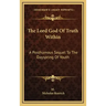 The Lord God of Truth Within: A Posthumous Sequel to the Dayspring of Youth