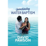 UNDERSTANDING Water Baptism