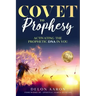 Covet to Prophesy: Activating the Prophetic DNA in You