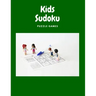 Kids Sudoku Puzzle Games: Sudoku Books For 8 -12
