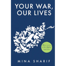 Your War, Our Lives
