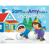 Sam And Amy Build A Snowman