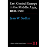 East Central Europe in the Middle Ages, 1000-1500: Vol. III