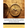 A Guide to the Select Greek and Roman Coins Exhibited in Electrotype