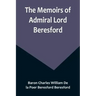 The Memoirs of Admiral Lord Beresford