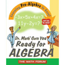 Dr. Math Gets You Ready for Algebra: Learning Pre-Algebra Is Easy!